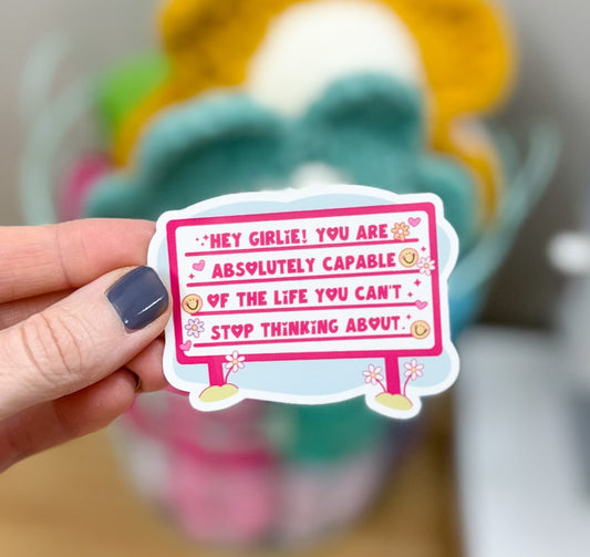 Hey Girlie You're Capable Sticker