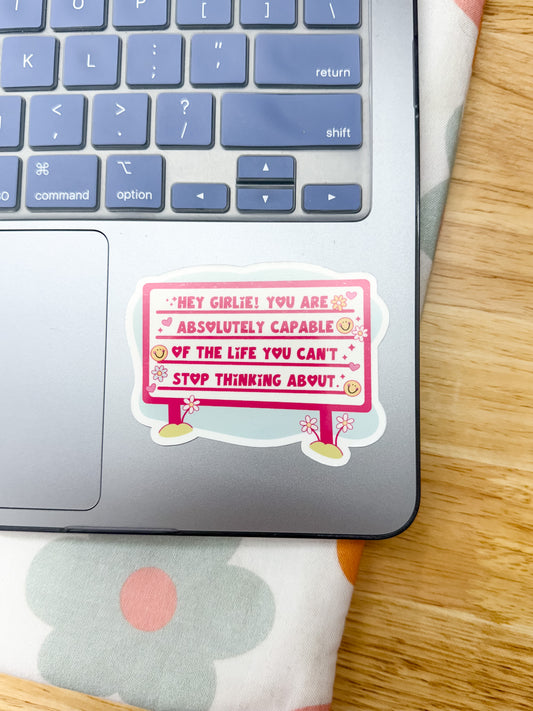 Hey Girlie You're Capable Sticker