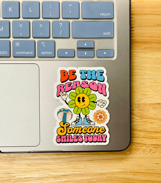 Be The Reason Someone Smiles Today Sticker