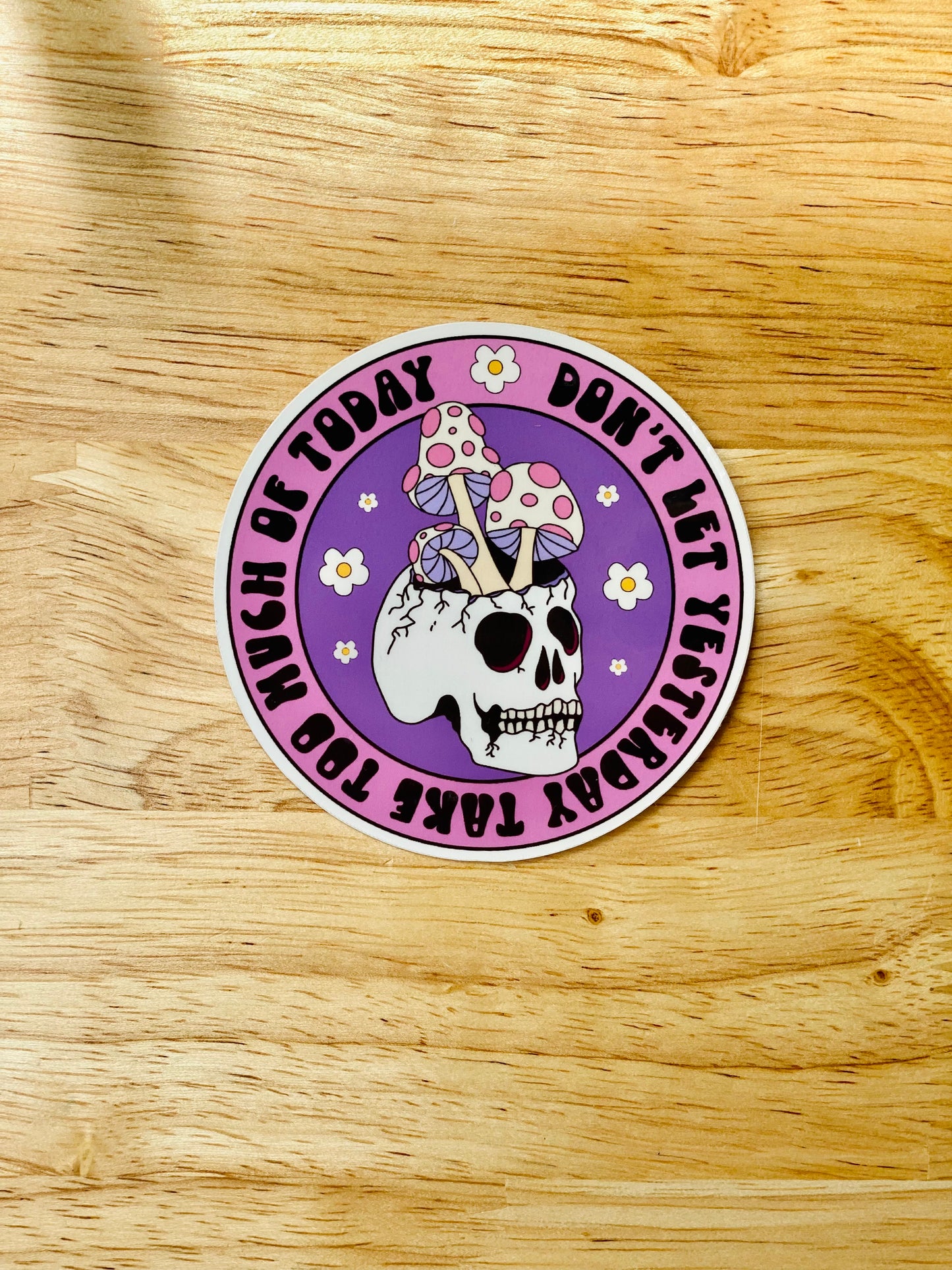 Don't Let Yesterday Take Too Much Of Today Sticker, Purple Skull Sticker, Mental Health Stickers