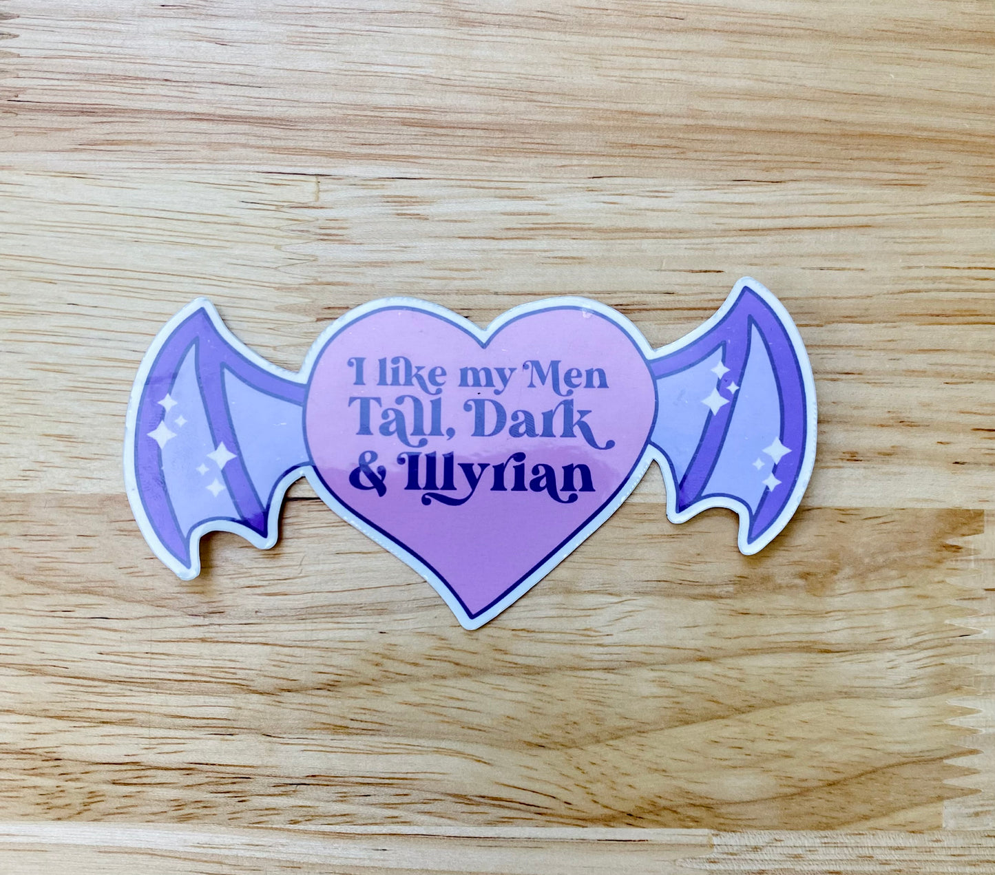 I Like My Men Tall Dark And Illyrian Sticker, ACOTAR Sticker