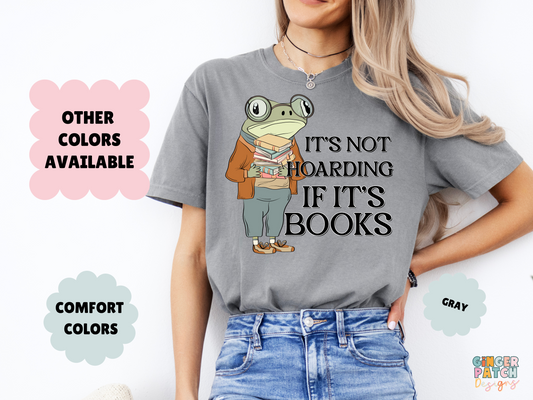 It's Not Hoarding If Its Books T-Shirt, Toad Book Stack Tee, Comfort Colors