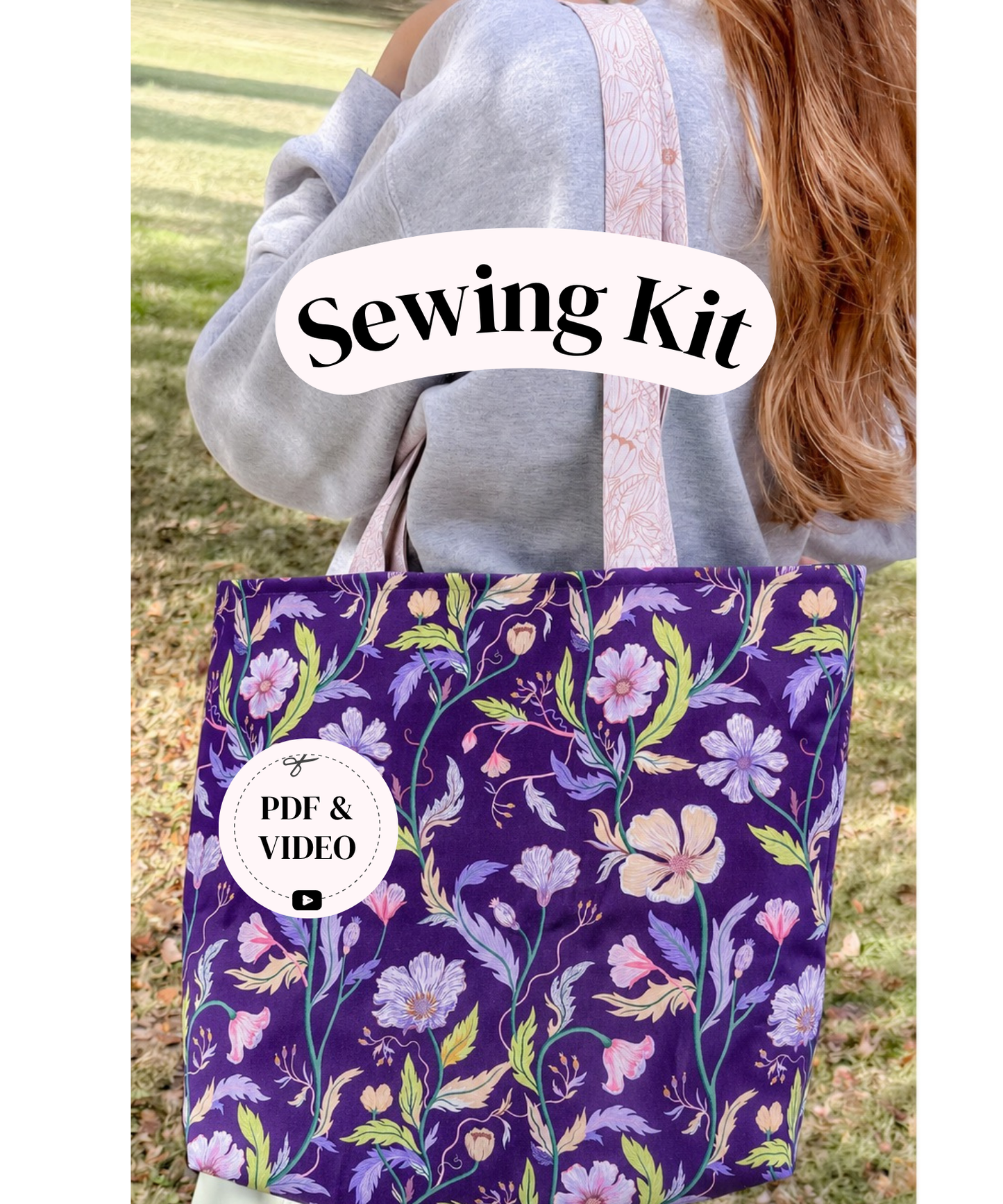 A person outdoors carrying a purple floral tote bag with a pink strap. A white banner across the top reads 'Sewing Kit' and a circular badge on the bag says 'PDF & VIDEO'.