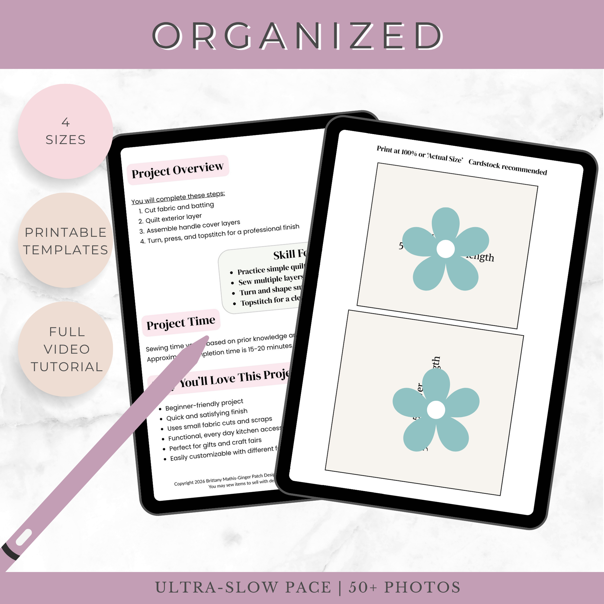Digital product mockup showing two tablet screens with printable sewing pattern pages, surrounded by promotional text badges on a light marble background. The top banner reads 'ORGANIZED' and the bottom text says 'ULTRA-SLOW PACE | 50+ PHOTOS'.