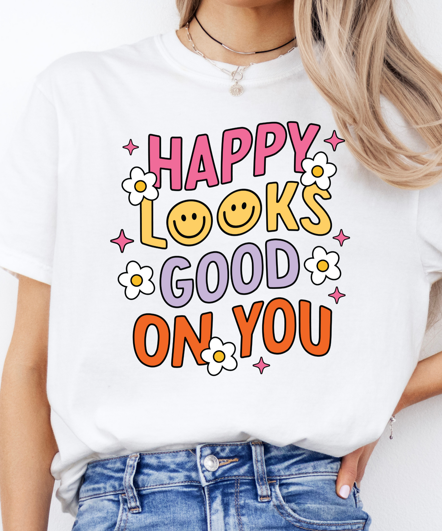 Happy Looks Good On You T-Shirt