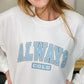 Always Cold Sweatshirt