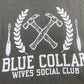 Blue Collar Wives Social Club T-Shirt