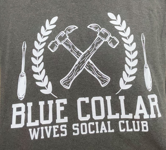 Blue Collar Wives Social Club T-Shirt