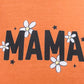 MAMA Daisy T-Shirt