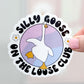 Silly Goose on the Loose Sticker