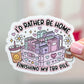 I'd Rather Be Home Reading My TBR Pile Sticker