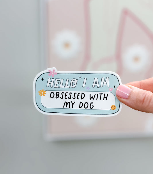 Obsessed With My Dog Sticker