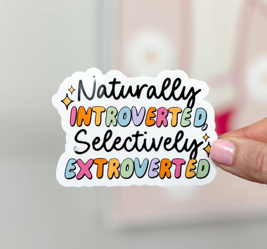 Naturally Introverted Selectively Extroverted Sticker