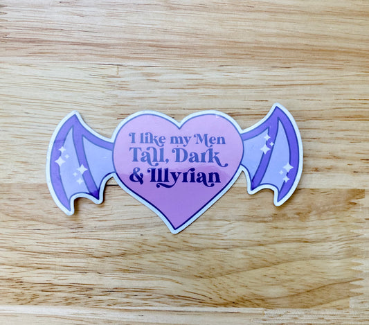 I Like My Men Tall Dark And Illyrian Sticker, ACOTAR Sticker