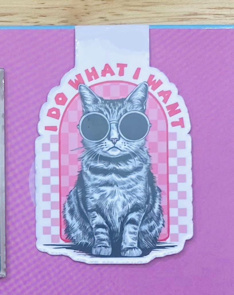 Cat with Sunglasses Magnetic Bookmark, I Do What I Want, Cute Cat Bookmarks
