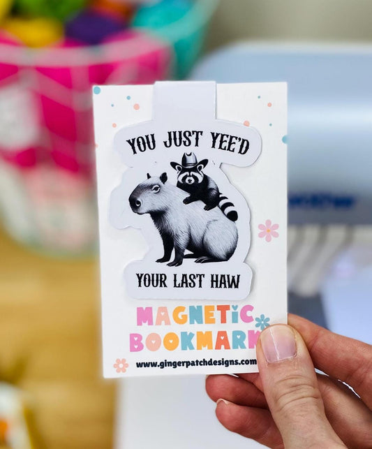 You Just Yee'd Your Last Haw Magnetic Bookmark, Capybara Bookmark, Trash Raccoon, Cowboy Hat
